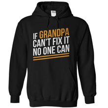 Load image into Gallery viewer, If Grandpa Can't Fix It, No One Can - T Shirt - black_fe65e34e-85c0-40e0-95d5-427d5e0ab0df