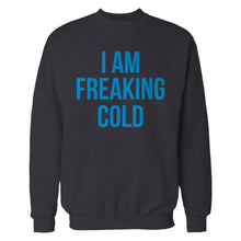 Load image into Gallery viewer, I Am Freaking Cold - T Shirt - charcoal_020bb122-0d66-46d6-9fb1-793ed41cf5d6