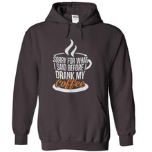 Load image into Gallery viewer, I'm Sorry For What I Said Before I Drank My Coffee - T Shirt - charcoal_221eea3e-b43f-4856-86ad-f8b747bdb360