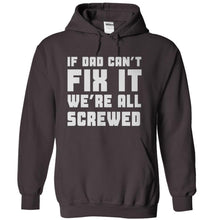 Load image into Gallery viewer, If Dad Can't Fix It, We're All Screwed - T Shirt - charcoal_369f03c8-ee16-43b5-9f1b-61ab031a5cd5