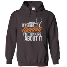 Load image into Gallery viewer, If I'm Not Hunting I'm Thinking About It - T Shirt - charcoal_3e12186d-2056-4113-8960-392b9f0da1ea