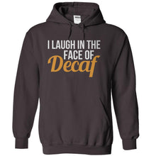 Load image into Gallery viewer, I Laugh In The Face Of Decaf - T Shirt - charcoal_5a285bed-b721-43d1-9965-b36a35e5f58c