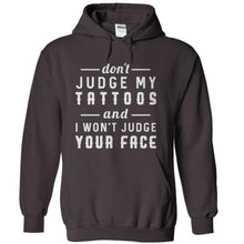 Load image into Gallery viewer, Don't Judge My Tattoos and I Won't Judge Your Face - T Shirt - charcoal_664b527c-27c5-48e9-83be-44e9ed174f38