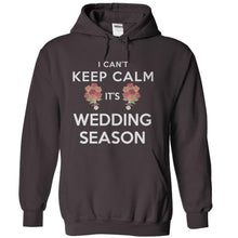 Load image into Gallery viewer, I Can't Keep Calm, It's Wedding Season - T Shirt - charcoal_95c5b522-6c0b-4c7a-b6c1-233fc6d1bc89