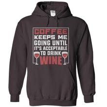 Load image into Gallery viewer, Coffee Keeps Me Going Until It's Acceptable to Drink Wine - T Shirt - charcoal_c0461604-709b-477b-9cfa-f7f3a8fac008