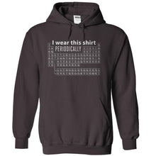 Load image into Gallery viewer, I Wear This Shirt Periodically - T Shirt - charcoal_f0fb9e2e-7082-4786-a64f-dc638f689a7f