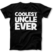 Load image into Gallery viewer, Coolest Uncle Ever T-Shirt - T Shirt - coolest-uncle-ever-black