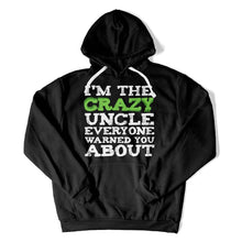 Load image into Gallery viewer, I'm The Crazy Uncle Hoodie - crazy-uncle-black-hoodie