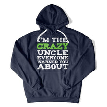 Load image into Gallery viewer, I'm The Crazy Uncle Hoodie - crazy-uncle-navy-hoodie