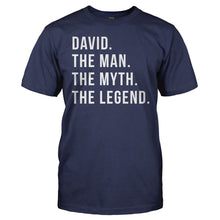 Load image into Gallery viewer, David. The Man. The Myth. The Legend. - T Shirt - david_navy