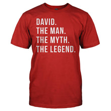 Load image into Gallery viewer, David. The Man. The Myth. The Legend. - T Shirt - david_red