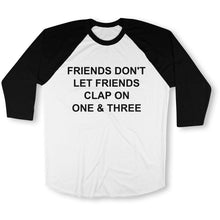 Load image into Gallery viewer, Friends Don't Let Friends Clap On 1 &amp; 3 Baseball Tee - friends-dont-let-friends-clap-raglan-black