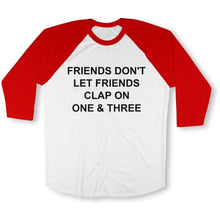 Load image into Gallery viewer, Friends Don't Let Friends Clap On 1 &amp; 3 Baseball Tee - friends-dont-let-friends-clap-raglan-red
