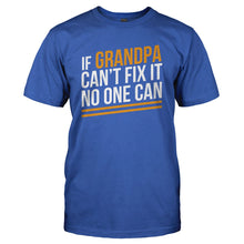Load image into Gallery viewer, If Grandpa Can't Fix It, No One Can - T Shirt - grandpa-black