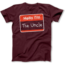 Load image into Gallery viewer, Hello I'm The Uncle T-Shirt - T Shirt - hello-im-uncle-maroon