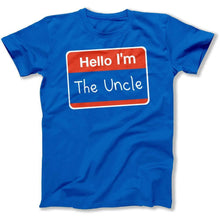 Load image into Gallery viewer, Hello I'm The Uncle T-Shirt - T Shirt - hello-im-uncle-royal
