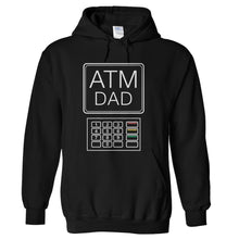 Load image into Gallery viewer, ATM Dad - T Shirt - hoodie_black_0bfff8ec-8c6f-4d47-80a6-90f8c64cb402