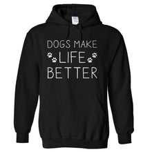 Load image into Gallery viewer, Dogs Make Life Better - T Shirt - hoodie_black_0d5da967-bd76-41a3-b0a1-5f2ccd625cc9