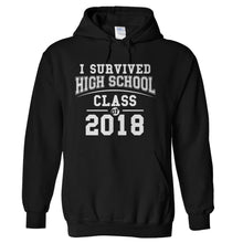 Load image into Gallery viewer, I SURVIVED HIGH SCHOOL - CLASS OF 2018 - T Shirt - hoodie_black_116288a3-c310-484d-b1b8-49b1c1b2d695