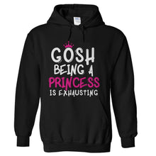 Load image into Gallery viewer, Gosh, Being A Princess Is Exhausting - T Shirt - hoodie_black_60878b5a-5db1-41c6-8fa5-b1ab5f48168a
