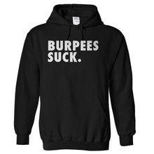 Load image into Gallery viewer, Burpees Suck - T Shirt - hoodie_black_6a5ecdaf-fa19-4bd1-96c2-183aa76ffc7b