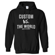 Load image into Gallery viewer, (Custom) Vs The World - T Shirt - hoodie_black_81ce4621-2652-4e7d-b96c-ed2643ea6eb9