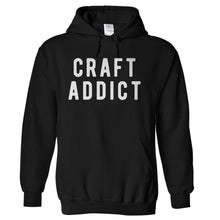 Load image into Gallery viewer, Craft Addict - T Shirt - hoodie_black_96641179-d774-4466-bc39-a6cd152eea2b