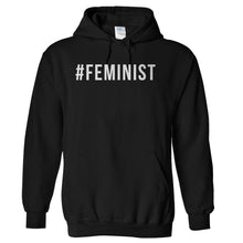 Load image into Gallery viewer, #Feminist - T Shirt - hoodie_black_9f174035-b20d-484e-af51-6aa077a88bd4