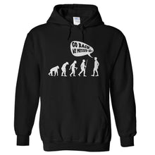 Load image into Gallery viewer, Evolution - Go Back, We Messed Up! - T Shirt - hoodie_black_cdb8e236-960e-487b-8789-839945accf11