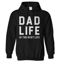 Load image into Gallery viewer, Dad Life Is The Best Life - T Shirt - hoodie_black_d6422242-22d1-4449-93d9-65e6e20f6bd7