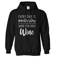 Load image into Gallery viewer, Every Day Is Mother's Day When You Have Wine - T Shirt - hoodie_black_fffd7716-db09-4e2b-907c-33949ac338aa