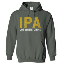 Load image into Gallery viewer, IPA Lot When I Drink - T Shirt - hoodie_charcoal_2faa7e25-a569-4fcf-ac3d-2405fc9cb621