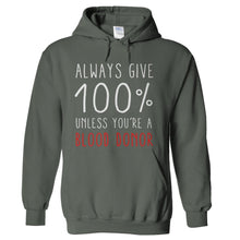 Load image into Gallery viewer, Always Give 100%. Unless You're A Blood Donor. - T Shirt - hoodie_charcoal_b8e4b2d2-2525-447b-af6a-72afe9dc4f24