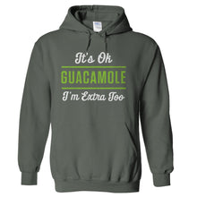 Load image into Gallery viewer, It's Ok, Guacamole. I'm Extra Too. - T Shirt - hoodie_charcoal_c19d327f-810c-44ba-90ae-6024f33ad2f7