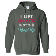 Load image into Gallery viewer, I Lift Like A Girl, Try To Keep Up - T Shirt - hoodie_charcoal_d56d72f9-f6bb-4f40-9566-372eb307999f
