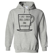 Load image into Gallery viewer, I Like Them Tall, Dark And Caffeinated - T Shirt - hoodie_heathergrey_1414ed73-b586-4458-a1f4-3565b40c9800
