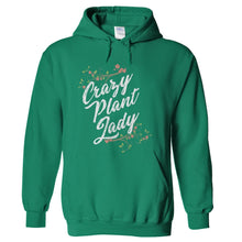 Load image into Gallery viewer, Crazy Plant Lady - T Shirt - hoodie_kellygreen_c9241c33-2713-431e-aaee-de59da0d3318
