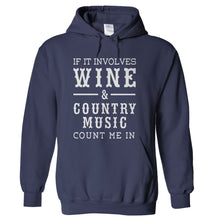 Load image into Gallery viewer, If It Involves Wine &amp; Country Music, Count Me In - T Shirt - hoodie_navy_1af5008e-bdaf-474e-922f-9c9021c1561b