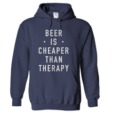 Load image into Gallery viewer, Beer Is Cheaper Than Therapy - T Shirt - hoodie_navy_33f13b35-ece7-42ac-91b7-aec452b1b198