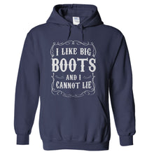 Load image into Gallery viewer, I Like Big Boots And I Cannot Lie - T Shirt - hoodie_navy_534d2691-9610-445e-93bc-087e09ec38f6
