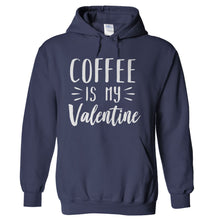 Load image into Gallery viewer, Coffee Is My Valentine - T Shirt - hoodie_navy_5f6d6763-11db-47c4-b29a-219054e94a5e