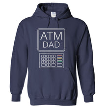 Load image into Gallery viewer, ATM Dad - T Shirt - hoodie_navy_70d392e0-2e77-48d5-81e5-197f91e81c89