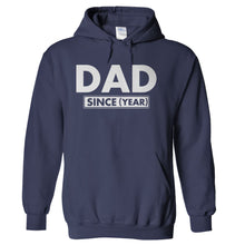 Load image into Gallery viewer, Dad Since (Year) - Personalized - T Shirt - hoodie_navy_ba5eb169-df60-4c0c-828d-7bb13bf96c6d