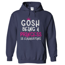 Load image into Gallery viewer, Gosh, Being A Princess Is Exhausting - T Shirt - hoodie_navy_d13de1e3-6db7-4a84-9e31-dd5aa16c3895