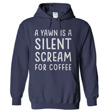 Load image into Gallery viewer, A Yawn Is A Silent Scream For Coffee - T Shirt - hoodie_navy_dc4835fb-4d7e-4f9a-b9cf-7199eae6f32f