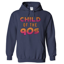 Load image into Gallery viewer, Child Of The 90s - T Shirt - hoodie_navyblue_2fe100f5-8abc-40f4-a99f-10da53e5e318