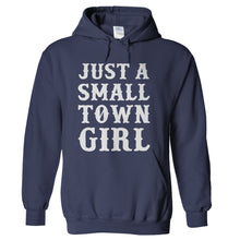 Load image into Gallery viewer, Just a Small Town Girl - T Shirt - hoodie_navyblue_665cc2cb-bd73-4c0a-b098-f9f622939ddb
