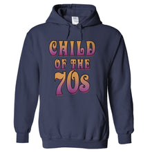 Load image into Gallery viewer, Child Of The 70s - T Shirt - hoodie_navyblue_d59bf8e7-ec95-4378-8990-27a1dac2d2c9