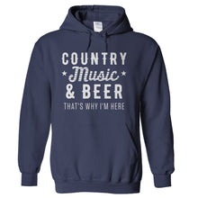 Load image into Gallery viewer, Country Music &amp; Beer That's Why I'm Here - T Shirt - hoodie_navyblue_f0e60002-18ba-48cd-8a99-0bc280f57c72