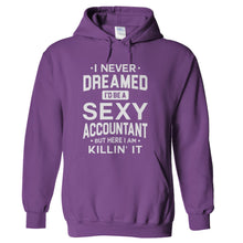 Load image into Gallery viewer, I Never Dreamed I'd Be a Sexy Accountant But Here I Am Killin' It - T Shirt - hoodie_purple_70f0f9f2-c926-4352-9c3f-eaf07c1538be